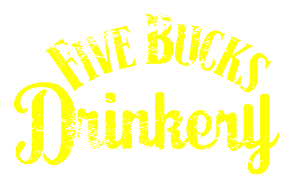 Five Bucks Drinkery